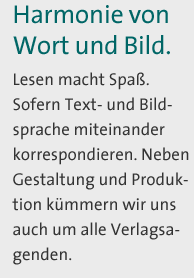 Alles aus einer Hand. Unternehmenskommunikation als ganzheitlicher Ansatz. In Spezialdisziplinen wie Web-Programmierung oder Multimedia kooperieren wir mit kompetenten Partnern.